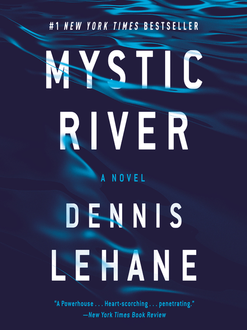 Title details for Mystic River by Dennis Lehane - Available